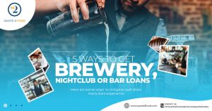 5 Ways to Get Brewery, Nightclub or Bar Loans